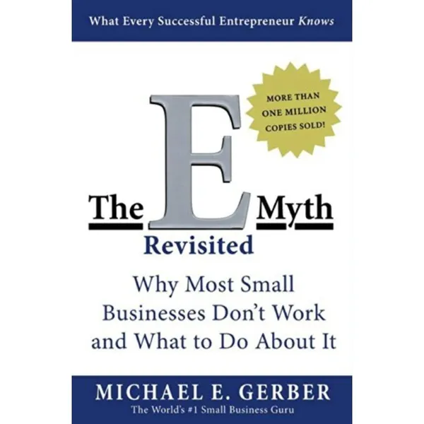 The E Myth Revisited By Michael E. Gerber